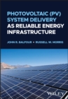 Photovoltaic (PV) System Delivery as Reliable Energy Infrastructure - Book