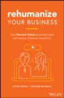 Rehumanize Your Business : How Personal Videos Accelerate Sales and Improve Customer Experience - Book