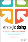 Strategic Doing : Ten Skills for Agile Leadership - eBook