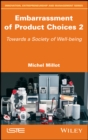 Embarrassment of Product Choices 2 : Towards a Society of Well-being - eBook