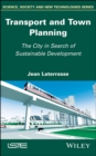 Transport and Town Planning : The City in Search of Sustainable Development - eBook