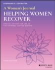 A Woman's Journal : Helping Women Recover, Special Edition for Use in the Criminal Justice System - eBook