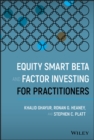 Equity Smart Beta and Factor Investing for Practitioners - eBook
