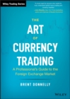 The Art of Currency Trading : A Professional's Guide to the Foreign Exchange Market - Book