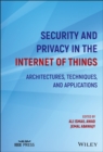 Security and Privacy in the Internet of Things : Architectures, Techniques, and Applications - eBook