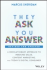 They Ask, You Answer : A Revolutionary Approach to Inbound Sales, Content Marketing, and Today's Digital Consumer - Book