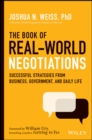 The Book of Real-World Negotiations : Successful Strategies From Business, Government, and Daily Life - Book