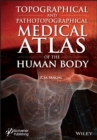 Topographical and Pathotopographical Medical Atlas of the Human Body - eBook