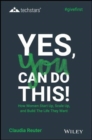 Yes, You Can Do This! How Women Start Up, Scale Up, and Build The Life They Want - Book