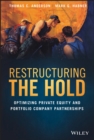 Restructuring the Hold : Optimizing Private Equity and Portfolio Company Partnerships - Book