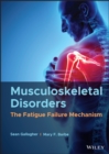 Musculoskeletal Disorders : The Fatigue Failure Mechanism - eBook