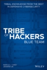 Tribe of Hackers Blue Team : Tribal Knowledge from the Best in Defensive Cybersecurity - eBook
