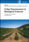 X-Ray Fluorescence in Biological Sciences : Principles, Instrumentation, and Applications - eBook