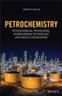 Petrochemistry : Petrochemical Processing, Hydrocarbon Technology and Green Engineering - eBook