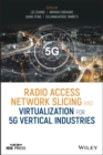 Radio Access Network Slicing and Virtualization for 5G Vertical Industries - Book