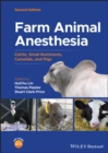 Farm Animal Anesthesia : Cattle, Small Ruminants, Camelids, and Pigs - eBook
