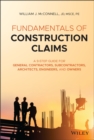 Fundamentals of Construction Claims : A 9-Step Guide for General Contractors, Subcontractors, Architects, Engineers, and Owners - Book