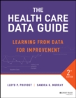 The Health Care Data Guide : Learning from Data for Improvement - Book
