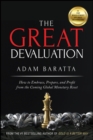 The Great Devaluation : How to Embrace, Prepare, and Profit from the Coming Global Monetary Reset - eBook
