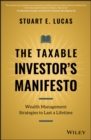 The Taxable Investor's Manifesto : Wealth Management Strategies to Last a Lifetime - eBook