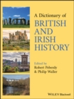 A Dictionary of British and Irish History - eBook