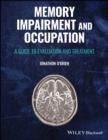 Memory Impairment and Occupation : A Guide to Evaluation and Treatment - Book
