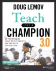 Teach Like a Champion 3.0 : 63 Techniques that Put Students on the Path to College - Book