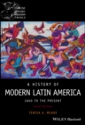 A History of Modern Latin America : 1800 to the Present - Book