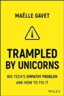 Trampled by Unicorns : Big Tech's Empathy Problem and How to Fix It - Book