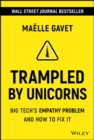 Trampled by Unicorns : Big Tech's Empathy Problem and How to Fix It - eBook