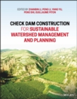 Check Dam Construction for Sustainable Watershed Management and Planning - Book