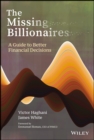 The Missing Billionaires : A Guide to Better Financial Decisions - eBook
