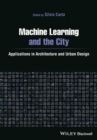 Machine Learning and the City : Applications in Architecture and Urban Design - Book