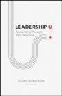 Leadership U : Accelerating Through the Crisis Curve - eBook