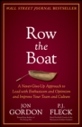 Row the Boat : A Never-Give-Up Approach to Lead with Enthusiasm and Optimism and Improve Your Team and Culture - Book
