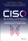 The CISO Evolution : Business Knowledge for Cybersecurity Executives - Book
