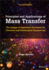 Principles and Applications of Mass Transfer : The Design of Separation Processes for Chemical and Biochemical Engineering - eBook