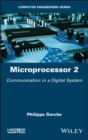 Microprocessor 2 : Communication in a Digital System - eBook