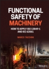 Functional Safety of Machinery : How to Apply ISO 13849-1 and IEC 62061 - Book