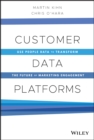 Customer Data Platforms : Use People Data to Transform the Future of Marketing Engagement - Book