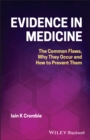 Evidence in Medicine : The Common Flaws, Why They Occur and How to Prevent Them - eBook