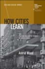 How Cities Learn : Tracing Bus Rapid Transit in South Africa - Book