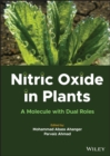 Nitric Oxide in Plants : A Molecule with Dual Roles - eBook