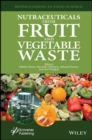 Nutraceuticals from Fruit and Vegetable Waste - Book
