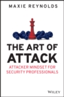 The Art of Attack - Attacker Mindset for Security Professionals - Book