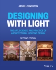Designing with Light : The Art, Science, and Practice of Architectural Lighting Design - eBook