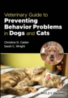 Veterinary Guide to Preventing Behavior Problems in Dogs and Cats - eBook