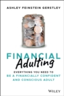 Financial Adulting : Everything You Need to be a Financially Confident and Conscious Adult - Book