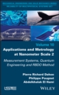 Applications and Metrology at Nanometer-Scale 2 : Measurement Systems, Quantum Engineering and RBDO Method - eBook