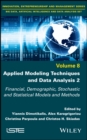 Applied Modeling Techniques and Data Analysis 2 : Financial, Demographic, Stochastic and Statistical Models and Methods - eBook